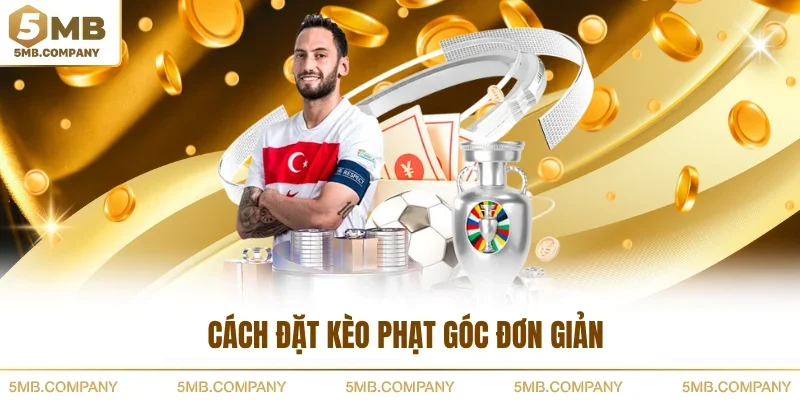 Cách đặt kèo phạt góc đơn giản
