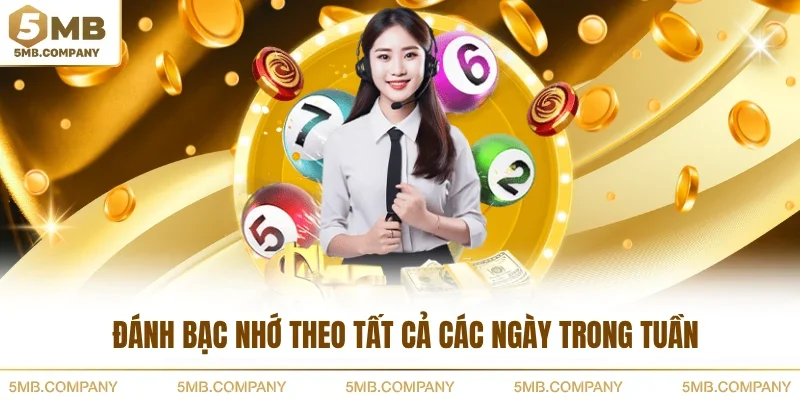 Đánh bạc nhớ theo tất cả các ngày trong tuần