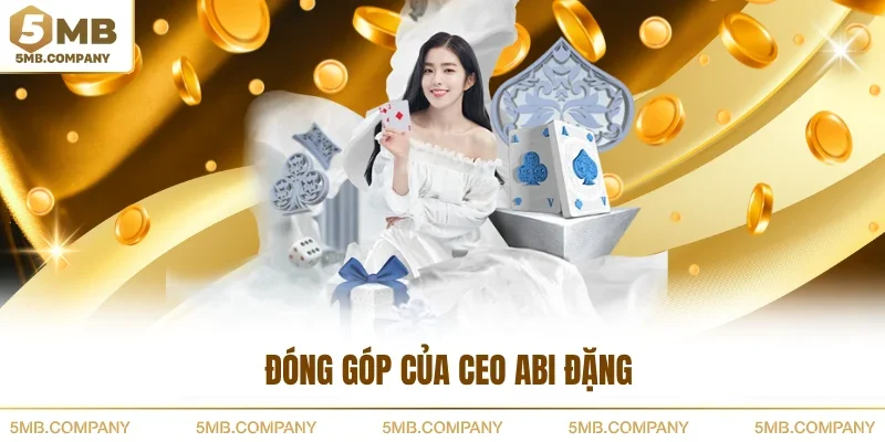 Đóng góp của CEO Abi Đặng