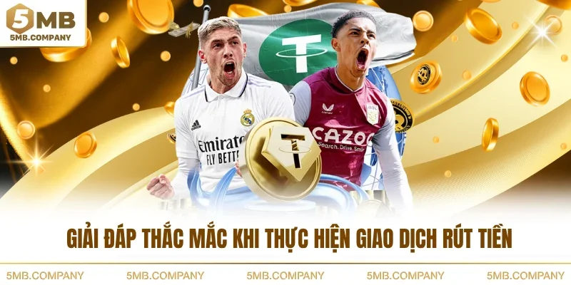 Giải đáp thắc mắc khi thực hiện giao dịch rút tiền