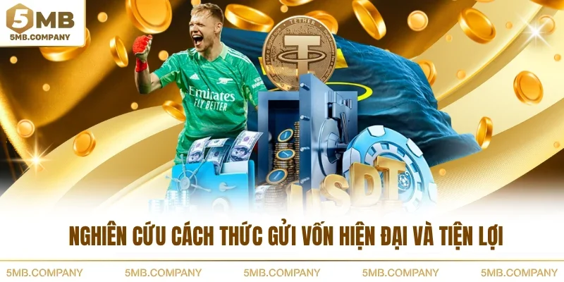 Nghiên cứu cách thức gửi vốn hiện đại và tiện lợi