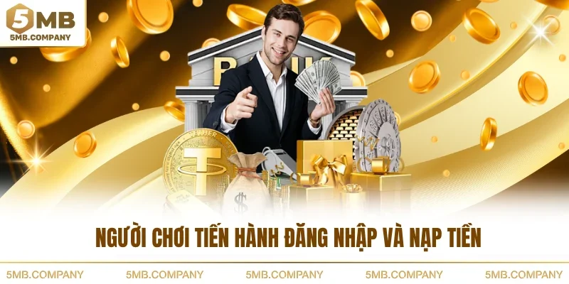 Người chơi tiến hành đăng nhập và nạp tiền