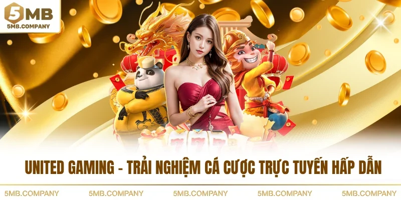 United Gaming - Trải Nghiệm Cá Cược Trực Tuyến Hấp Dẫn